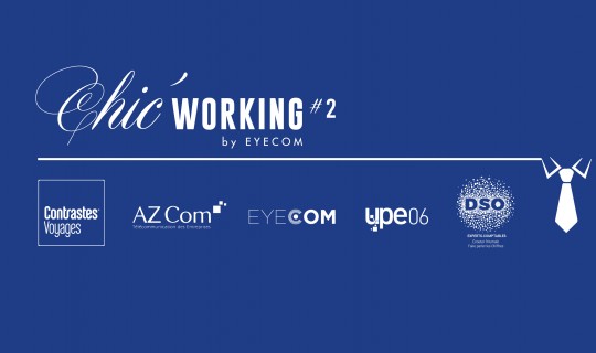 Chic' Working #2, un rendez-vous EYECOM