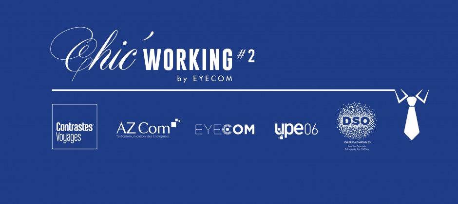 Chic’ Working #2, un rendez-vous EYECOM