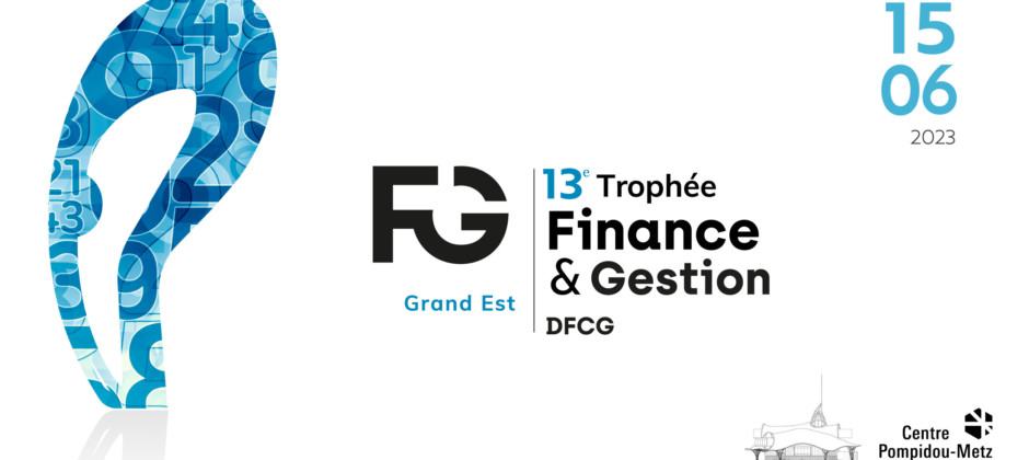 13ème Trophée Finance & Gestion de la DFCG Grand Est !